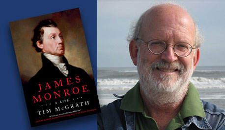 Book cover, James Monroe: A Life, and photo of author, Tim McGrath