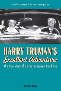 Harry Truman’s Excellent Adventure: The True Story of a Great American Road Trip book cover