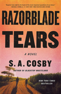 “Razorblade Tears” by S. A. Cosby