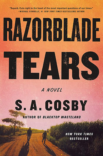 “Razorblade Tears” by S. A. Cosby